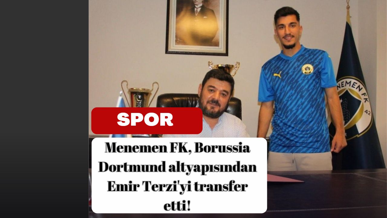 Menemen FK, Borussia Dortmund altyapısından Emir Terzi'yi transfer etti!