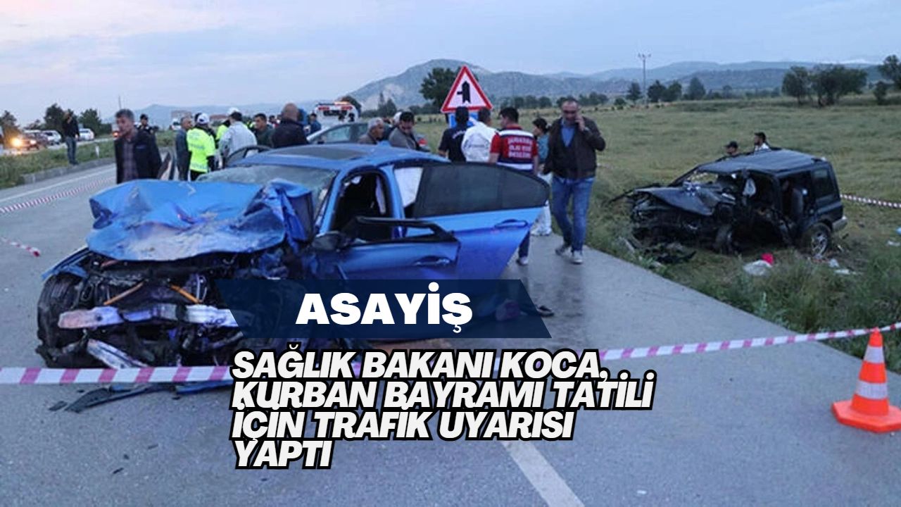 Sağlık Bakanı Koca, Kurban Bayramı Tatili İçin Trafik Uyarısı Yaptı
