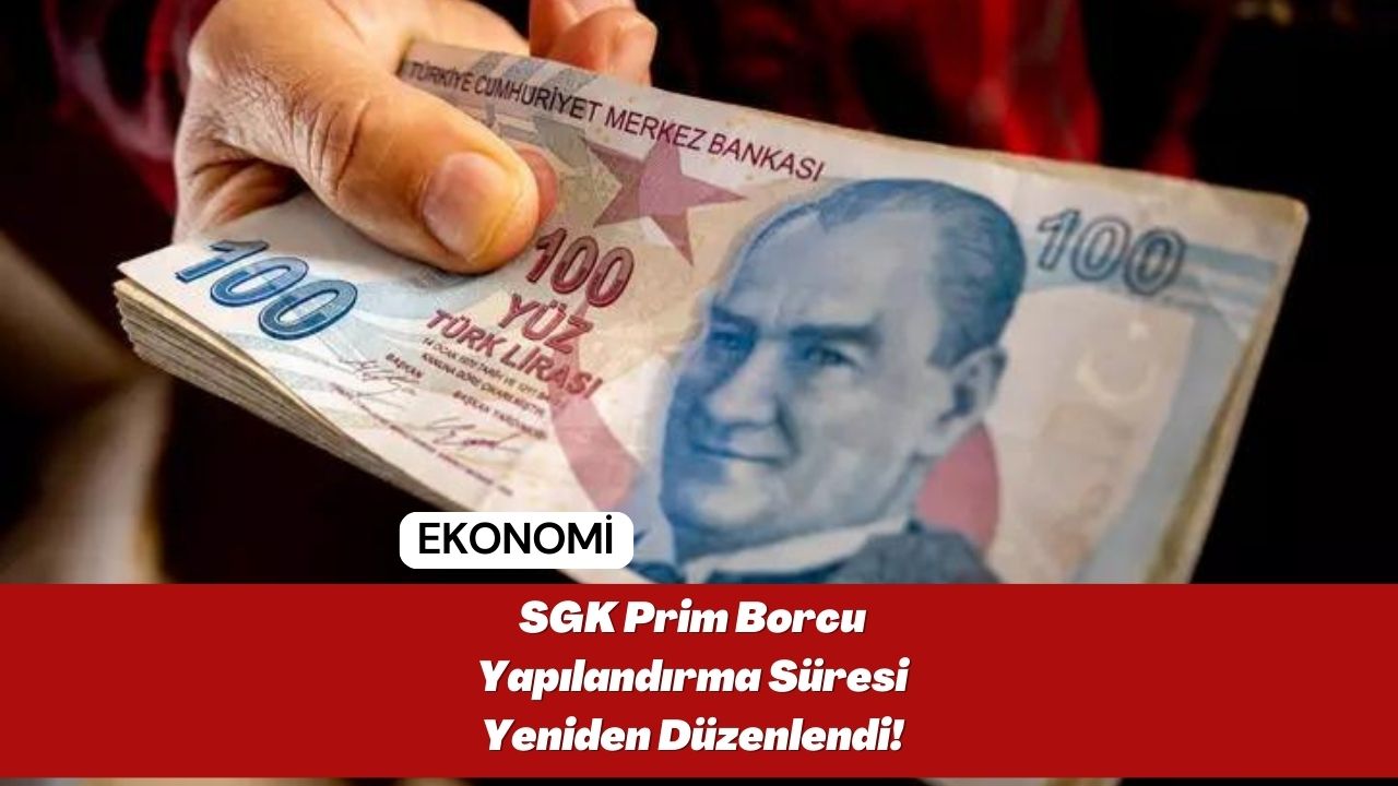 SGK Prim Borcu Yapılandırma Süresi Yeniden Düzenlendi!