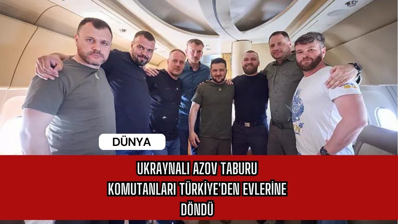 Ukraynalı Azov Taburu Komutanları Türkiye'den Evlerine Döndü