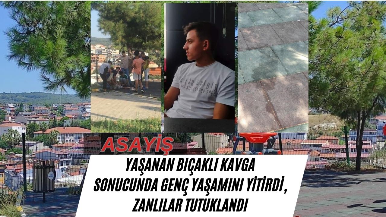 Yaşanan Bıçaklı Kavga Sonucunda Genç Yaşamını Yitirdi, Zanlılar Tutuklandı