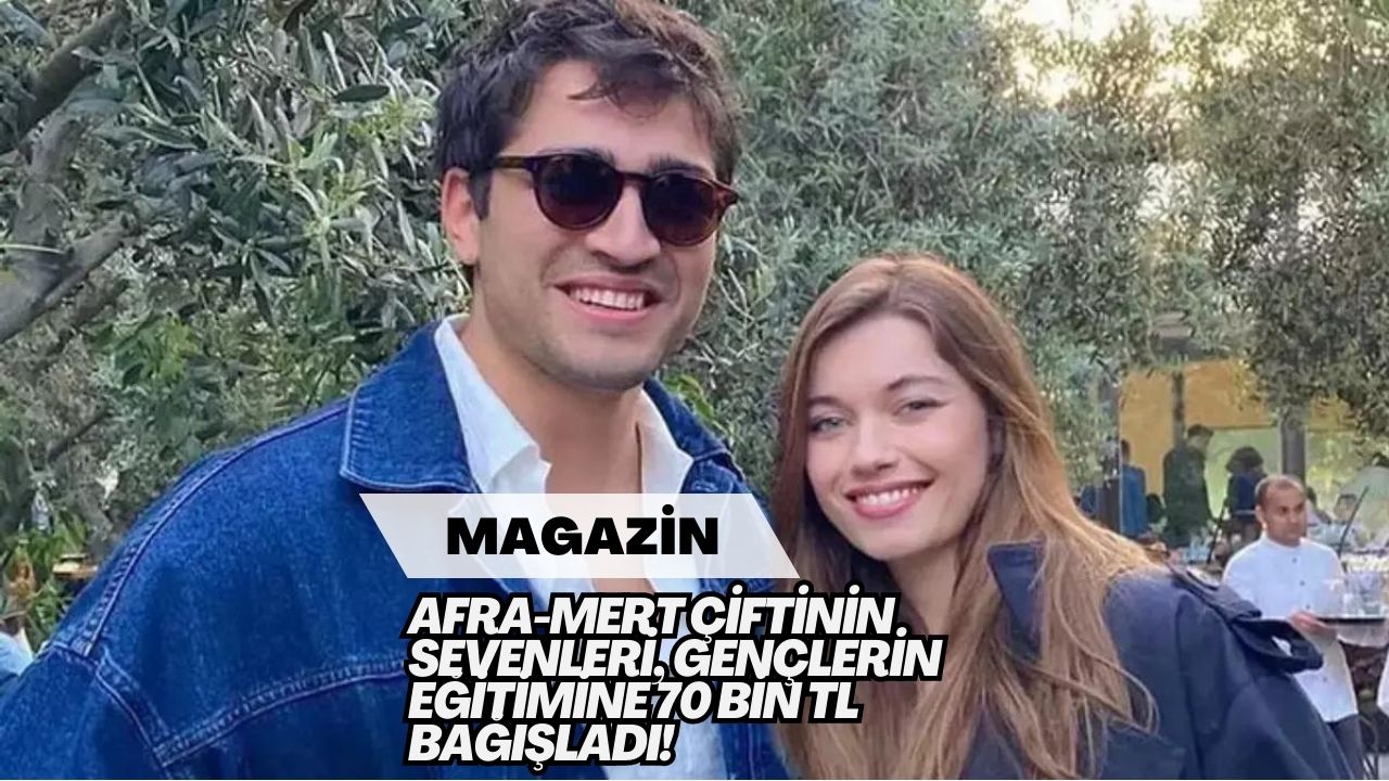 Afra-Mert Çiftinin Sevenleri, Gençlerin Eğitimine 70 Bin TL Bağışladı!