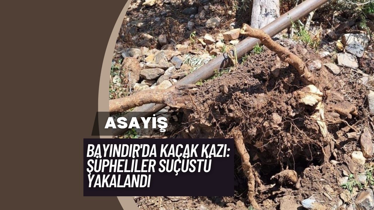 Bayındır'da Kaçak Kazı: Şüpheliler Suçüstü Yakalandı