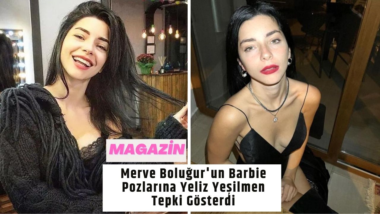 Merve Boluğur'un Barbie Pozlarına Yeliz Yeşilmen Tepki Gösterdi