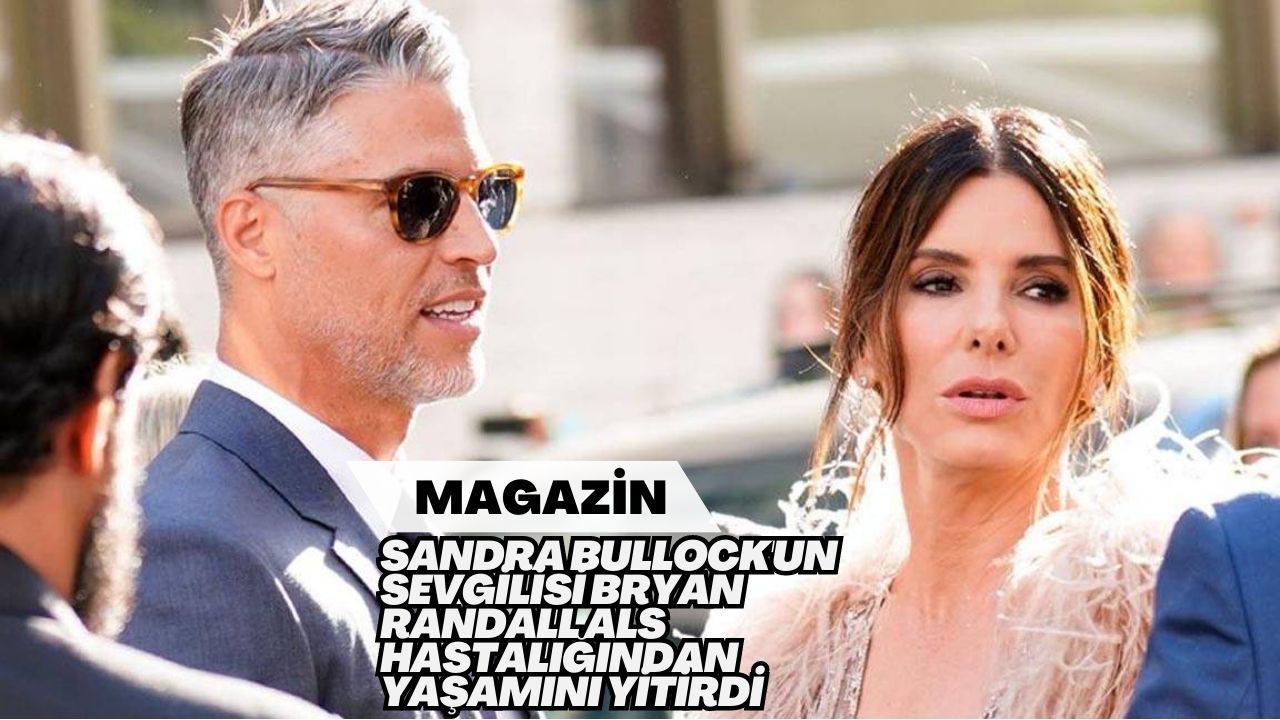 Sandra Bullock'un Sevgilisi Bryan Randall ALS Hastalığından Yaşamını Yitirdi