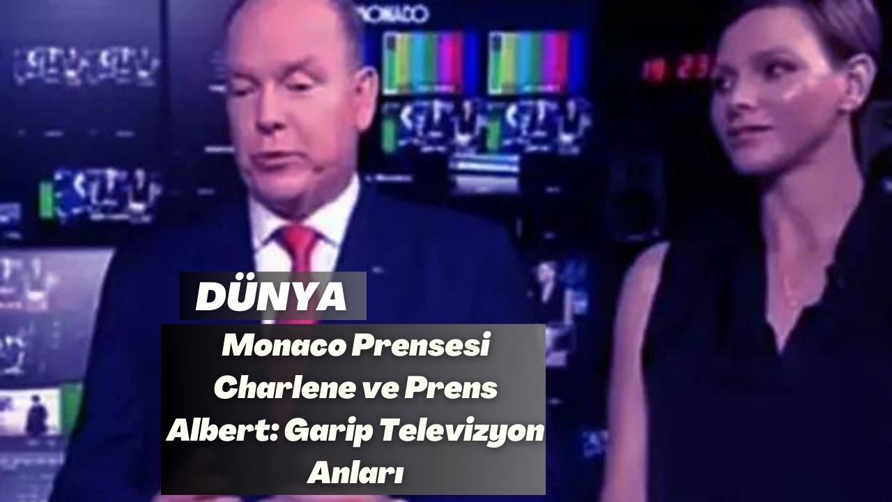 Monaco Prensesi Charlene ve Prens Albert: Garip Televizyon Anları