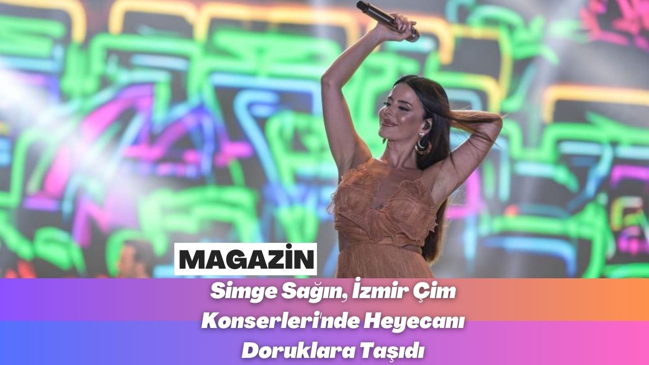 Simge Sağın, İzmir Çim Konserleri'nde Heyecanı Doruklara Taşıdı