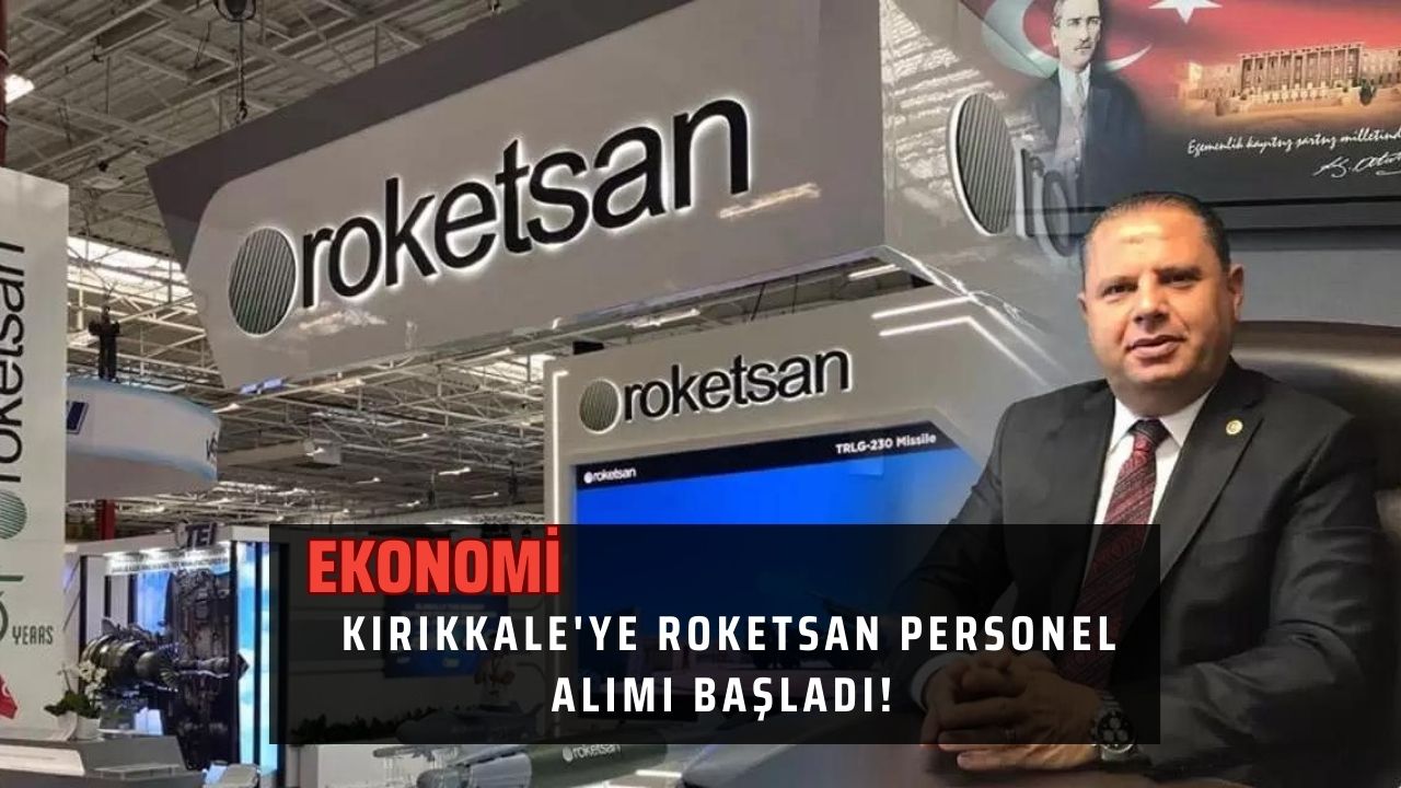 Kırıkkale'ye ROKETSAN Personel Alımı Başladı!