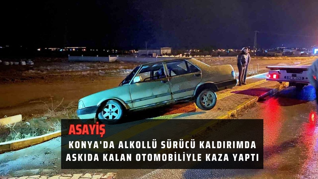 Konya'da alkollü sürücü kaldırımda askıda kalan otomobiliyle kaza yaptı