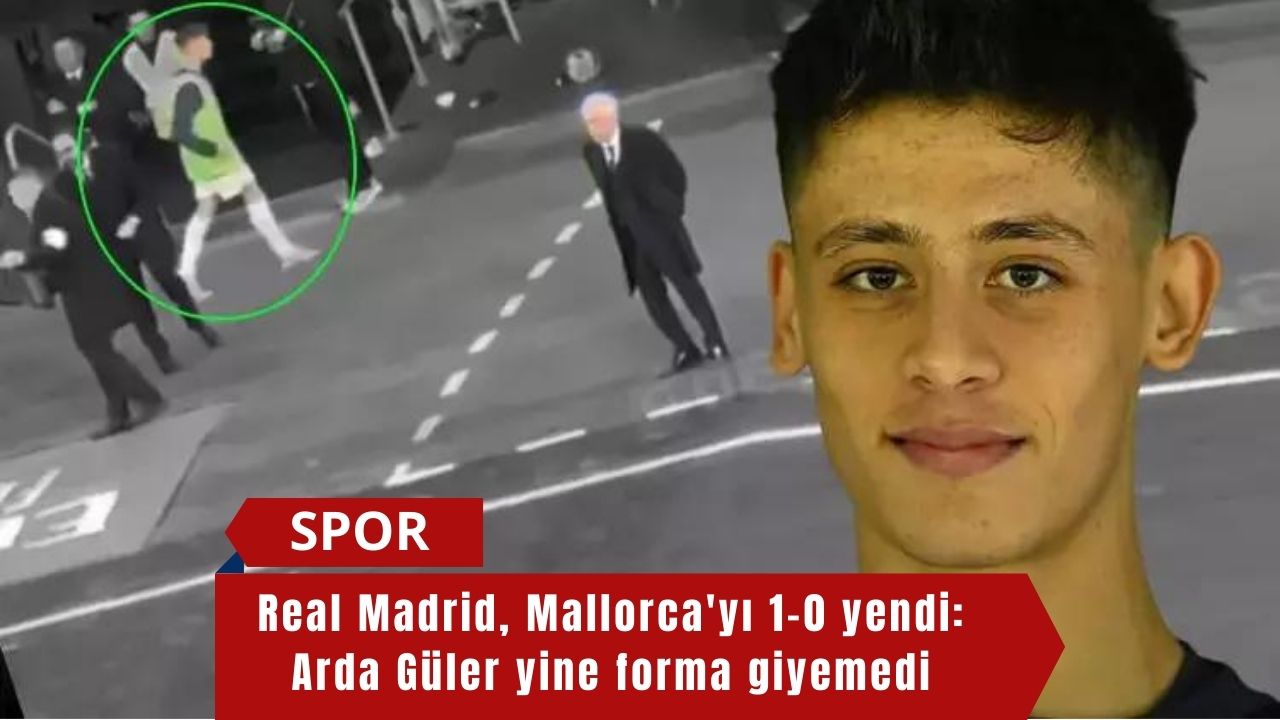Real Madrid, Mallorca'yı 1-0 yendi: Arda Güler yine forma giyemedi