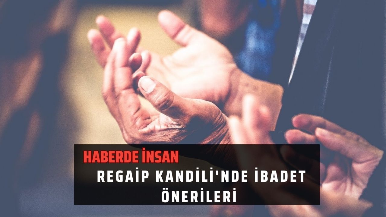 Regaip Kandili'nde İbadet Önerileri