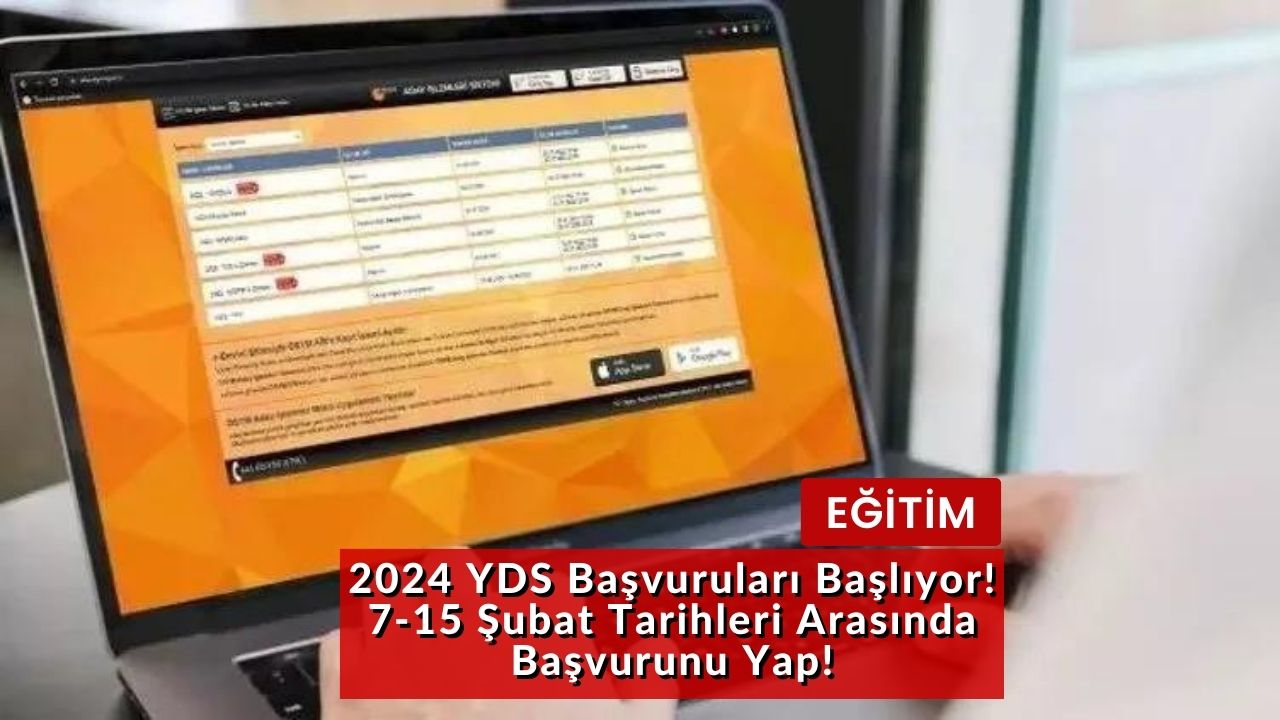 2024 YDS Başvuruları Başlıyor! 7-15 Şubat Tarihleri Arasında Başvurunu Yap!