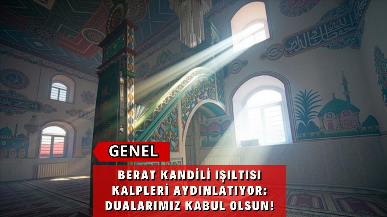 Berat Kandili Işıltısı Kalpleri Aydınlatıyor: Dualarımız Kabul Olsun!