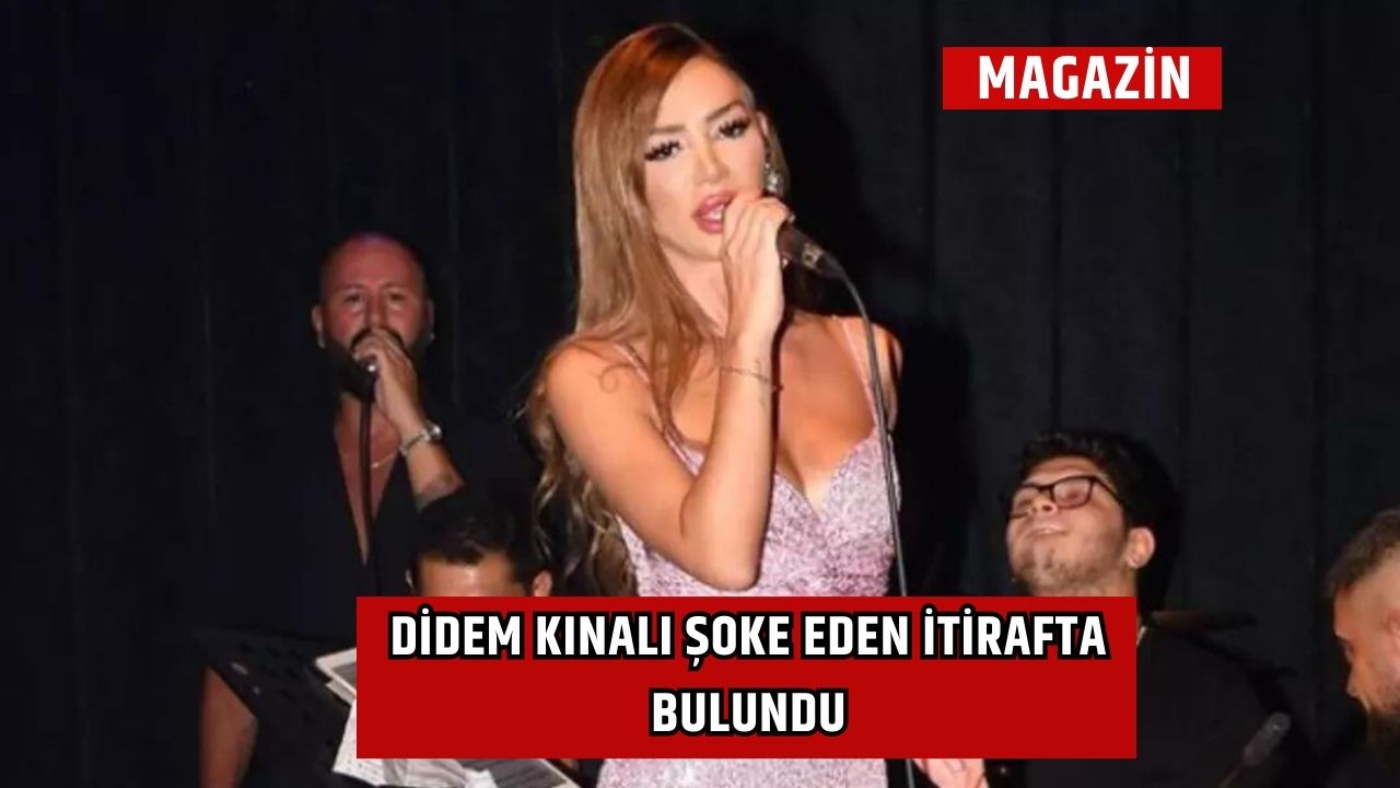 Didem Kınalı Şoke Eden İtirafta Bulundu