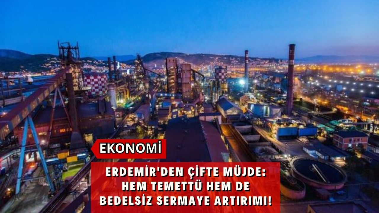 Erdemir'den Çifte Müjde: Hem Temettü Hem de Bedelsiz Sermaye Artırımı!