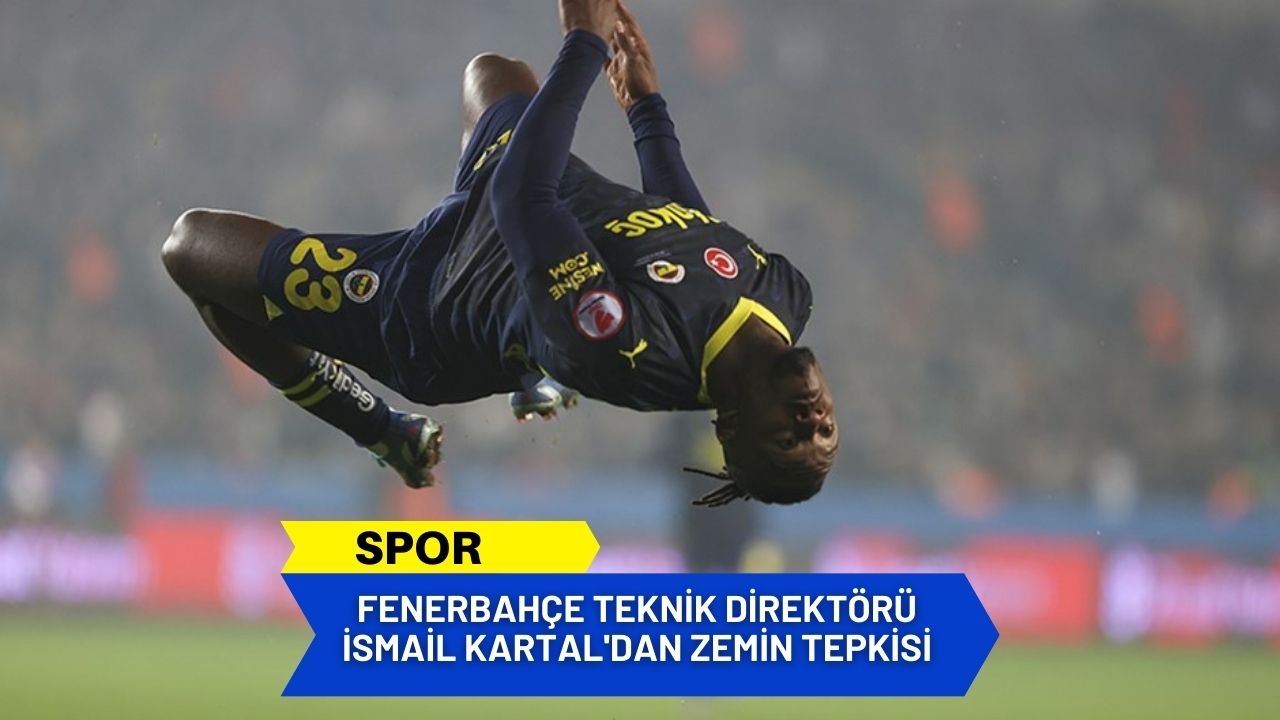 Fenerbahçe Teknik Direktörü İsmail Kartal'dan Zemin Tepkisi
