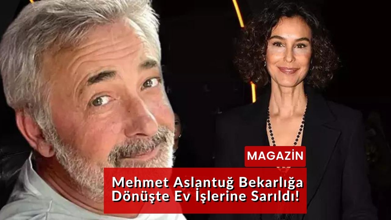Mehmet Aslantuğ Bekarlığa Dönüşte Ev İşlerine Sarıldı!