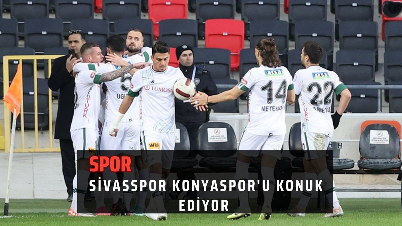 Sivasspor Konyaspor'u Konuk Ediyor