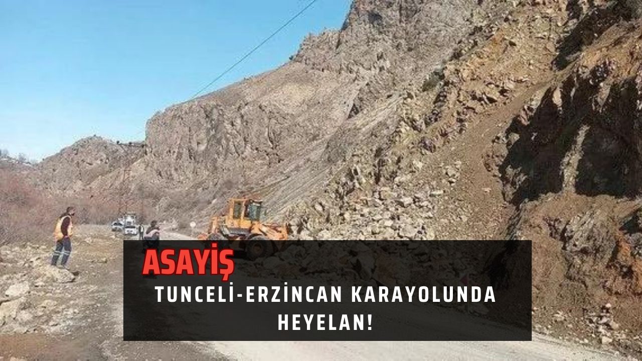 Tunceli-Erzincan Karayolunda Heyelan!