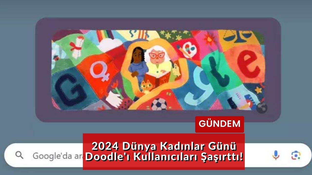 2024 Dünya Kadınlar Günü Doodle'ı Kullanıcıları Şaşırttı!