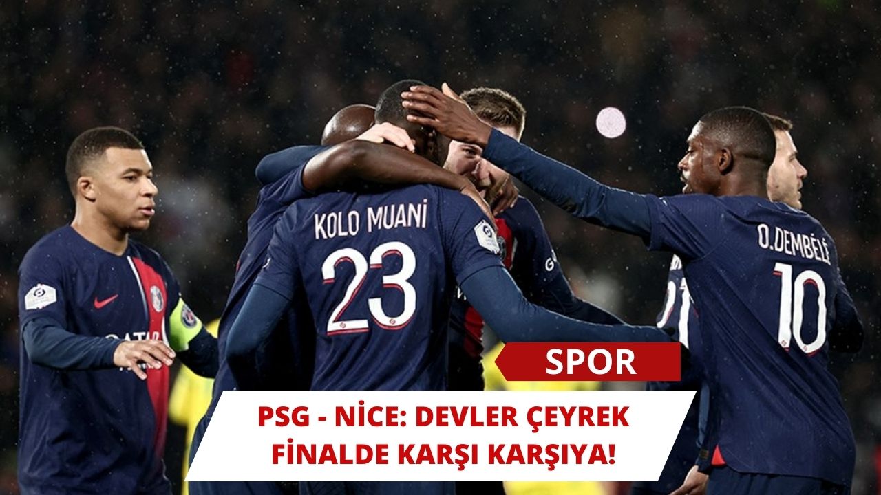 PSG - Nice: Devler Çeyrek Finalde Karşı Karşıya!