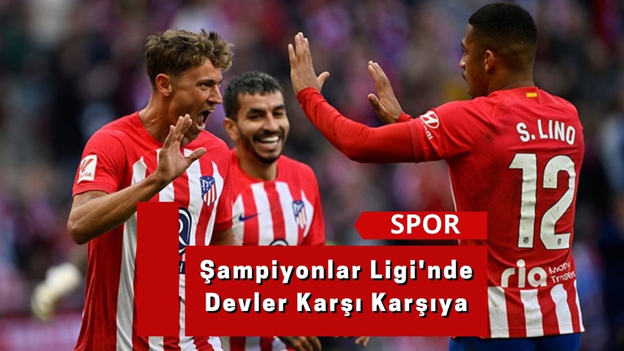 Şampiyonlar Ligi'nde Devler Karşı Karşıya