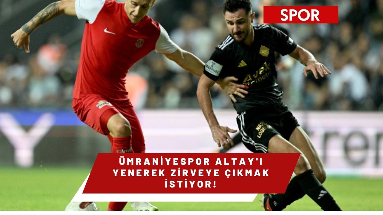 Ümraniyespor Altay'ı Yenerek Zirveye Çıkmak İstiyor!